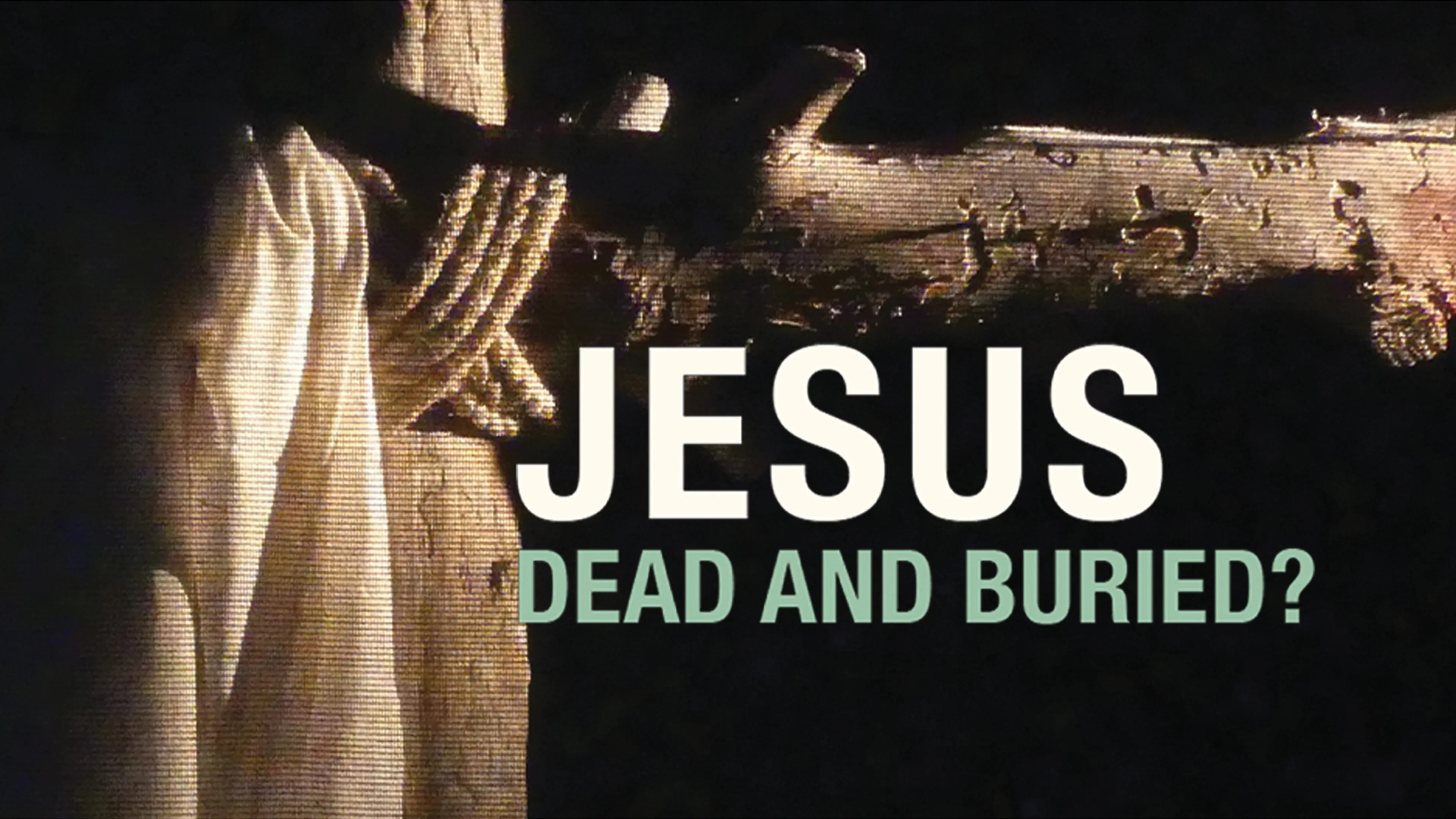 Jesus: Dead and Buried? poster